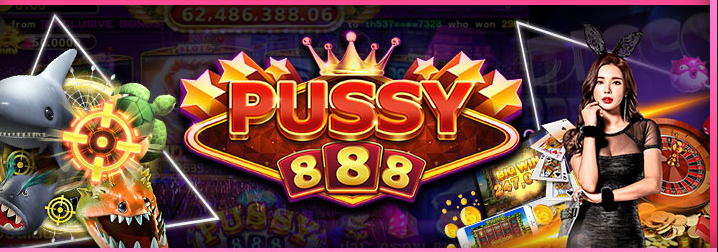 Enjoy Online Gambling With The PUSSY 888 Website